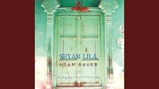 Video thumbnail of "Adam Bauer - Shyam Lila (Radhe Shyam)"