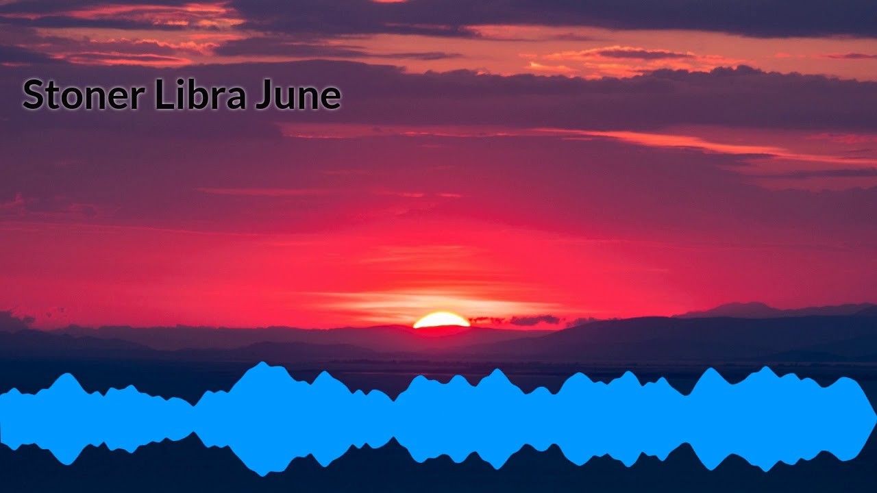 Stoner Libra Horoscope June 2020