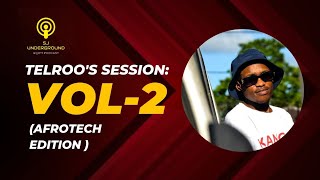 Exclusive Insights: Telroo SESSION Vol-2 (AfroTech)Mix 2024