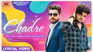CHADRE || Lyrical Video || KAIFFI KHAN & HARUN QURESH  || Beat Boi Deep || Latest Punjabi Song 2021