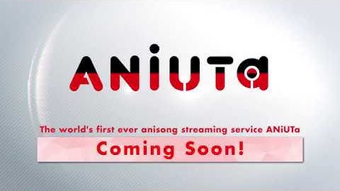 【PV】The anisong streaming service ANiUTa