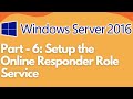 Part - 6: Setup the Online Responder Role Service