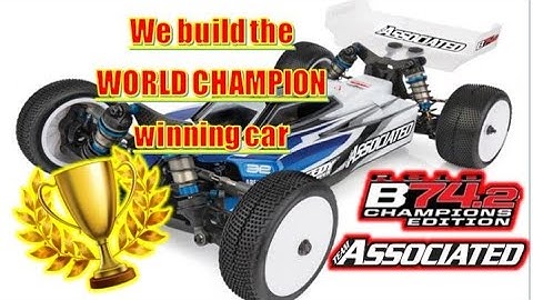 Team Associated B74.2 Champions Edition build video- the best 4wd 1/10th off road car? -