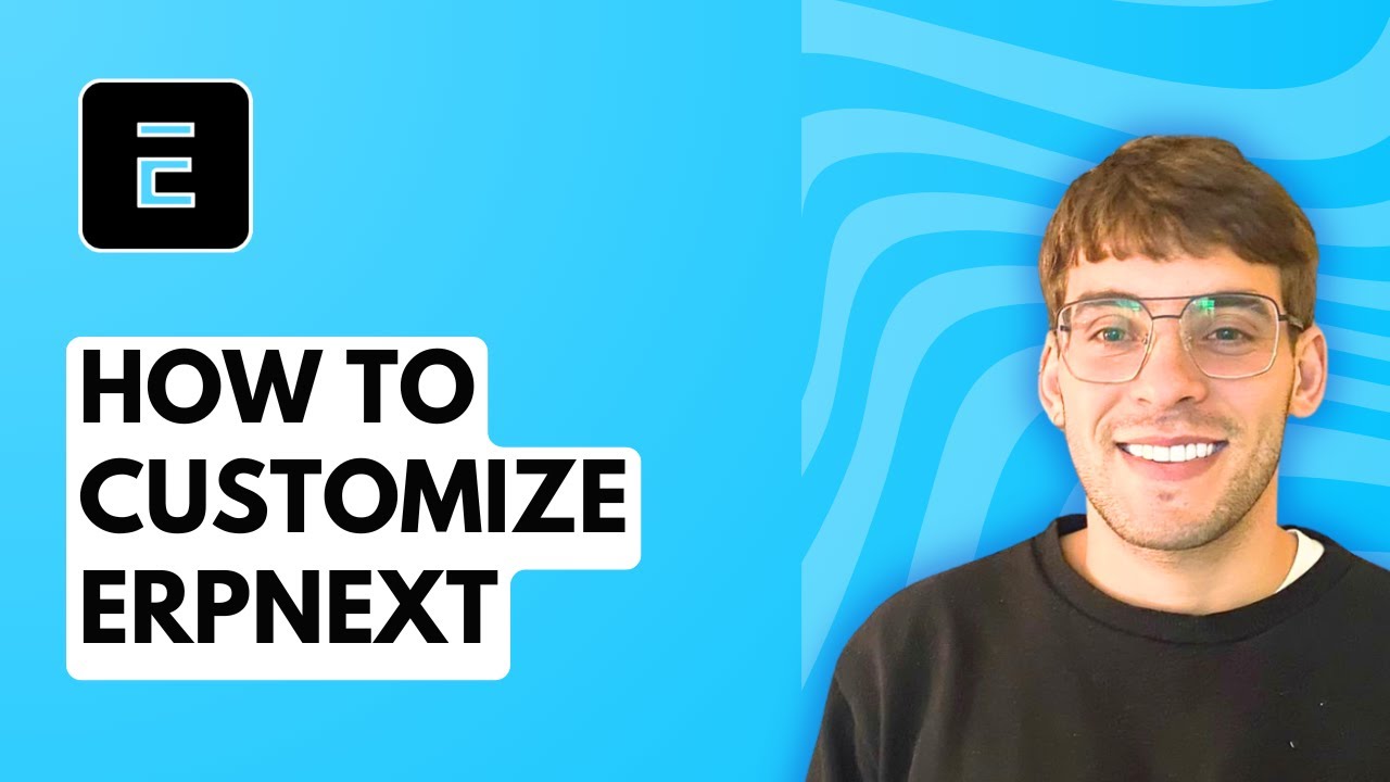 How to Customize ERPNext [2026 Full Guide] - YouTube