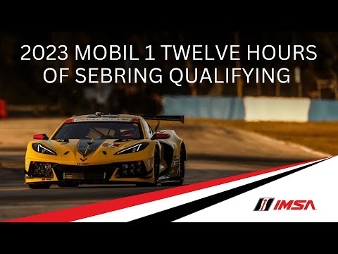 2023 Mobil 1 Twelve Hours of Sebring Qualifying