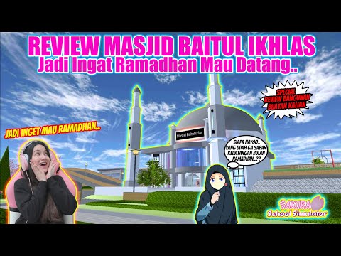 REVIEW MASJID BAITUL IKHLAS!! JADI GA SABAR MAU RAMADHAN!! SAKURA SCHOOL SIMULATOR - PART 374