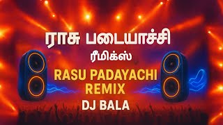 Rasu Padayachi Remix Dj Bala M Kuthu Beat 2025 Tamil Folk Remix Trending Dj Song