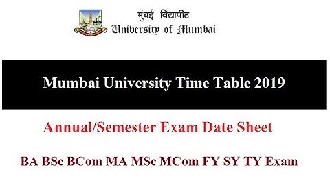 Mumbai University Time Table 2019 || Annual/Semester || BA BSc BCom MA MSc MCom