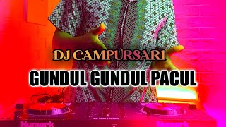 DJ BIASALAH !! CAMPURSARI GUNDUL GUNDUL PACUL