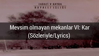 Farazi V Kayra - Mevsim olmayan mekanlar VI: Kar (Sözleriyle/Lyrics) Resimi