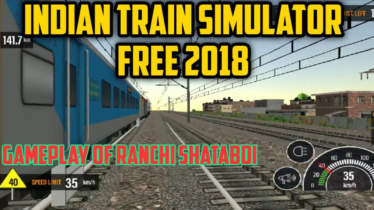 Gameplay of Indian Train Simulator Free 2018 Ranchi Shatabdi YouTube