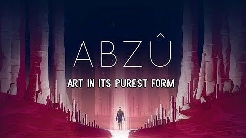 Abzu: Art In Its Purest Form
