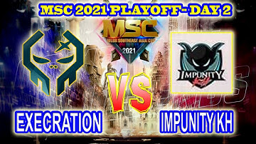 EXECRATION VS IMPUNITY KH [GAME 2] | MSC 2021 Playoff Day 2 #MLBB #MOBILELEGENDSBANGBANG #msc2021