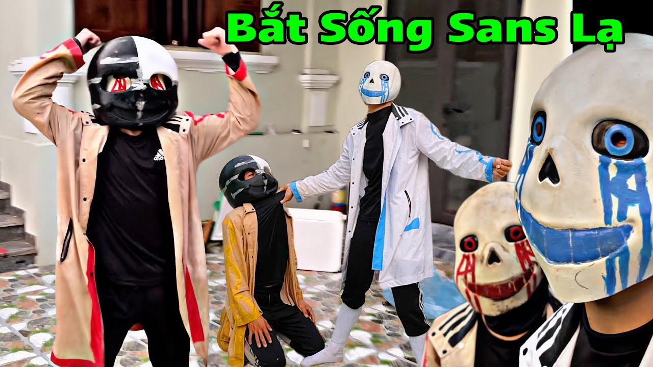 Ae Ơi Vào Mà Xem 606 Sans Và Anh Bốn Bắt Sống Sans Lạ