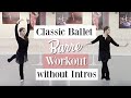Classic Ballet Barre Workout Without Intros | Kathryn Morgan