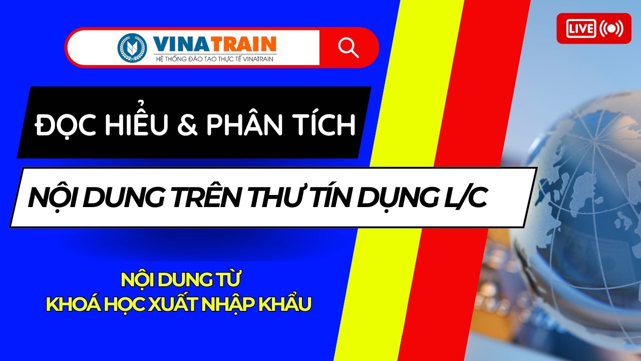Phương thức THANH TOÁN L/C Là Gì, PHÂN TÍCH NỘI DUNG TRONG L/C - YouTube