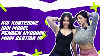 Download Lagu KAR KHATERINE PENGEN NYOBAIN BERTIGA, SAMPAI DI KASIH PUP TIT*T MP3