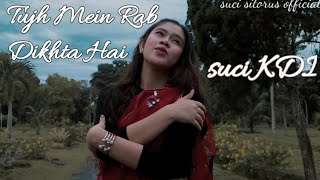 #india #sucikdi                                         Tujh mein Rab Dikhta Hai (cover) by SUCI KDI