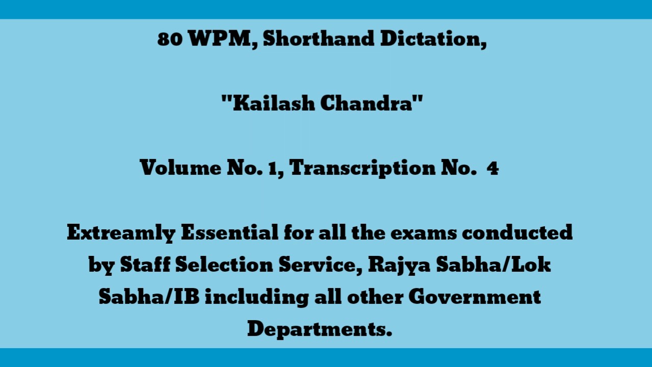 80 WPM, Shorthand Dictation, Kailash Chandra, Volume 1, Transcription No  4