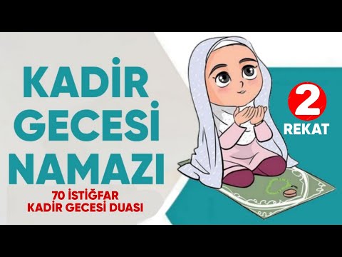 2 rekat Kadir gecesi namazı nasıl kılınır? • 70 İstiğfar 