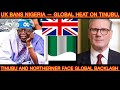 FINALLY: UK GOVERNMENT SLAMS BAN ON NIGERIA — TINUBU UNDER PRESSURE, NORTHERNER REACT