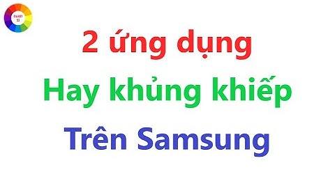 ỨNG ỤNG NGHE NHẠC = XEM VIDEO TRÊN ĐIỆN THOẠI SAMSUNG