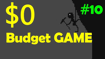 Make a Game with $0 budget #10
