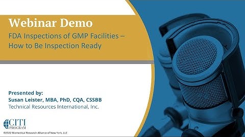 CITI Program Webinar Demo - FDA Inspections of GMP Facilities