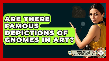 Are There Famous Depictions Of Gnomes In Art? - Exploring Ancient Myths
