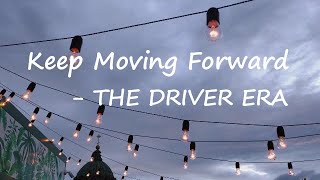 THE DRIVER ERA – Keep Moving Forward Lyrics