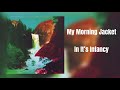 My Morning Jacket - In It’s Infancy (In 432Hz)