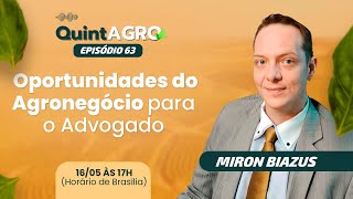 QuintAgro Ep. 63 - Oportunidades do Agronegócio para o Advogado.