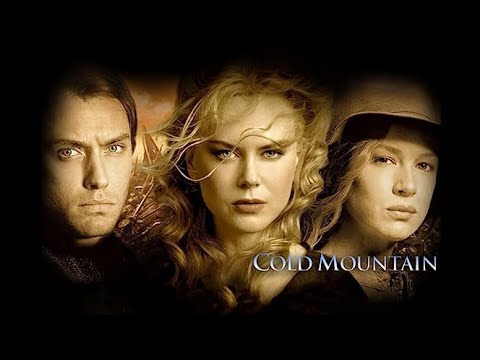 Cold Mountain (2003) Movie | Jude Law, Nicole Kidman, Renée Zellweger | Full Facts and Review