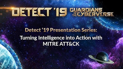 Turning Intelligence Into Action with MITRE ATT&CK: Detect 