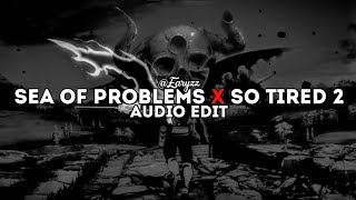 Sea Of Problems X So Tired 2 Tiktok Phonk Mashup Edit Audio