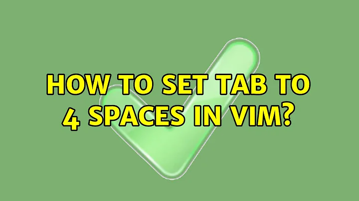 How to set tab to 4 spaces in vim? (3 Solutions!!)