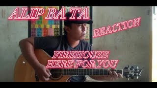 ALIP_BA_TA FIREHOUSE HERE FOR YOU REACTION #alipbatareaction #alipbata #acousticguitar