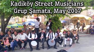 Kadıköy Street Musicians, Grup Şamata (May 2017)