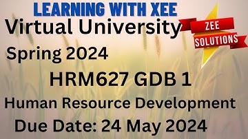 HRM627 Human Resource Development GDB 1 Spring 2024 Virtual University of Pakistan