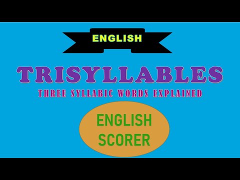 Trisyllabic words (three syllabic words)