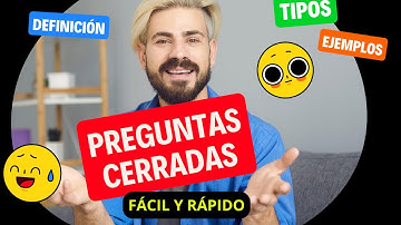 CUÁLES SON LAS PREGUNTAS CERRADAS MÁS UTILIZADAS | DEFINICIÓN, TIPOS Y EJEMPLOS