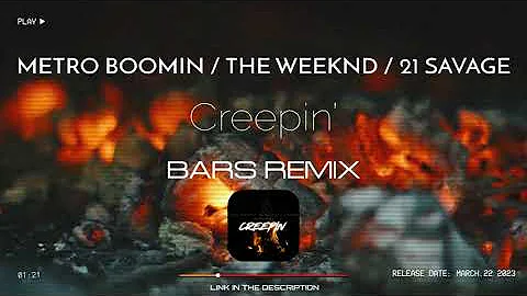 Metro Boomin, The Weeknd & 21 Savage - Creepin' (BARS Remix) [2023]