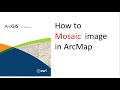 how to mosiac image in arcgis
