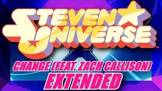 Steven Universe - Change (feat. Zach Callison) EXTENDED