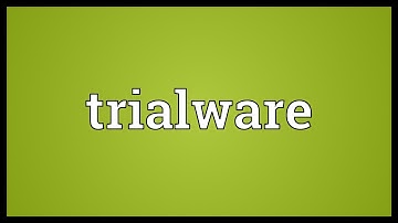 Trialware Meaning