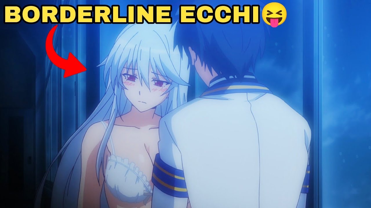 Top 5 Borderline Ecchi Anime 😝| Ab mai kahi Fass na jaau 😅