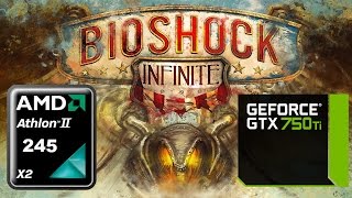 Bioshock: Infinite - Ultra - ( Athlon II X2 245 / MSI GTX 750 Ti 2 gb / 1360 x 768 )