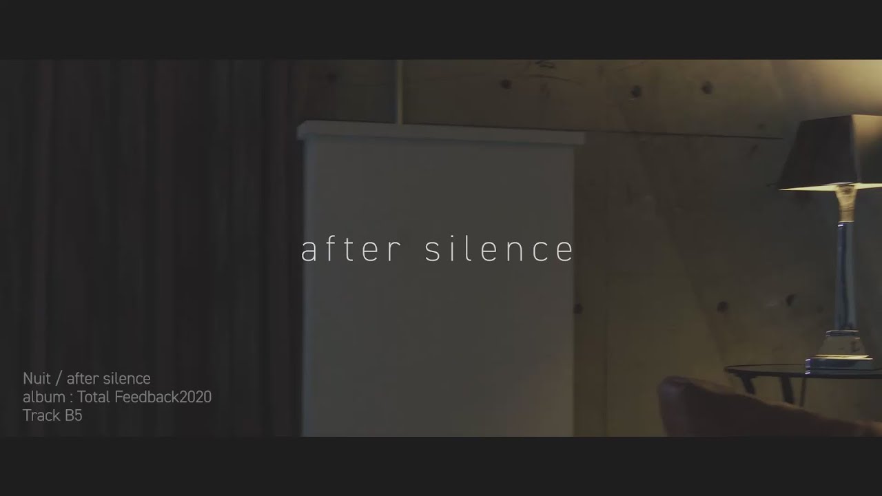 Watch 【MV】Nuit / after silence on YouTube Watch 【MV】Nuit / after silence on YouTube