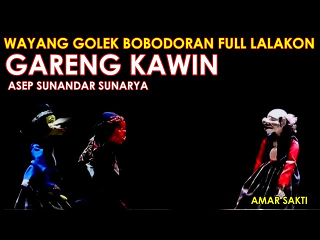 Wayang Golek Asep Sunandar Sunarya Bobodoran Full Lalakon l Gareng Kawin - Amar Sakti (ilusi video) class=