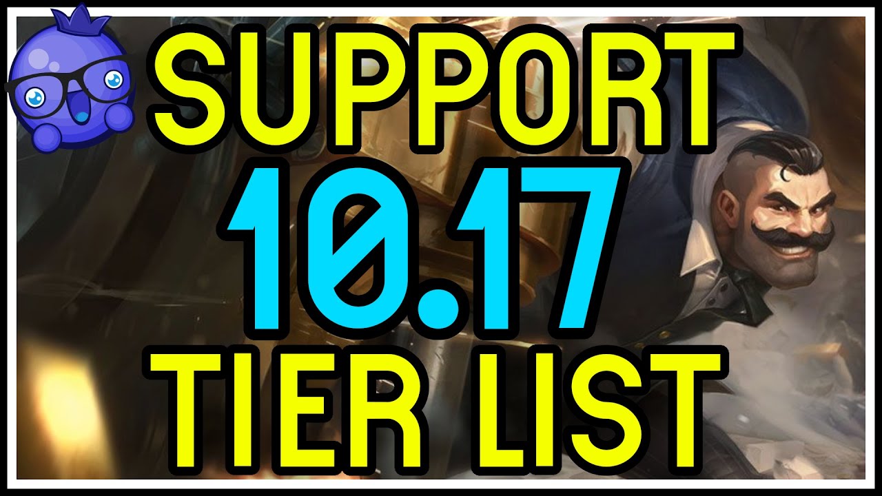 PATCH 10.17 SUPPORT TIER LIST - THE BEST SUPPORT CHAMPIONS IN LEAGUE OF ...
